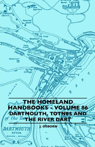 Cover for J. Osborn · The Homeland Handbooks - Volume 86 - Dartmouth, Totnes and the River Dart (Paperback Book) (2010)