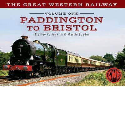 Cover for Stanley C. Jenkins · The Great Western Railway Volume One Paddington to Bristol - The Great Western Railway ... (Paperback Book) (2014)