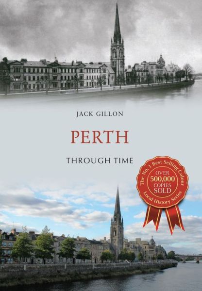 Cover for Jack Gillon · Perth Through Time - Through Time (Paperback Book) [UK edition] (2017)