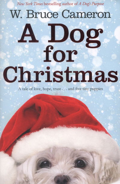 Cover for W. Bruce Cameron · A Dog for Christmas (Paperback Book) [Main Market Ed. edition] (2013)