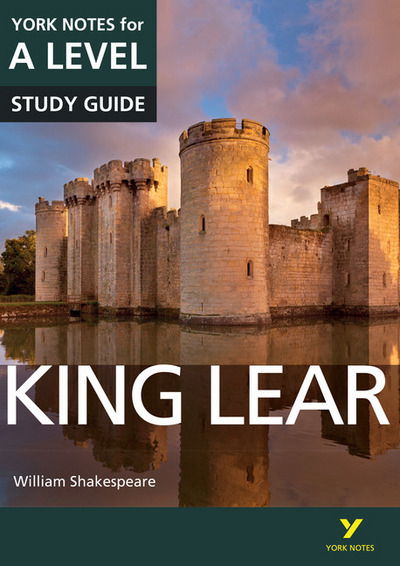 King Lear: York Notes for A-level everything you need to study and prepare for the 2025 and 2026 exams - York Notes Advanced - William Shakespeare - Książki - Pearson Education Limited - 9781447982241 - 4 sierpnia 2015