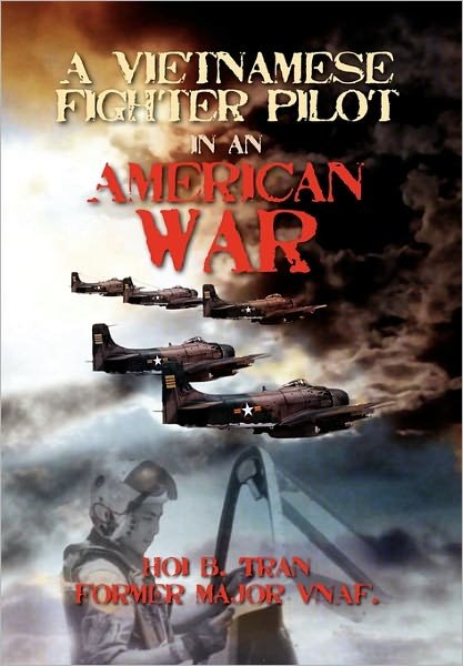 Cover for Hoi B Tran · A Vietnamese Fighter Pilot in an American War (Innbunden bok) (2011)