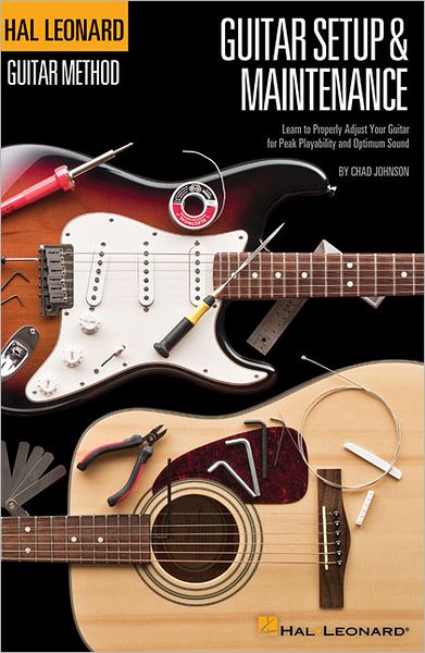 Hal Leonard Guitar Method: Guitar Setup & Maintenance - Chad Johnson - Bøker - Hal Leonard Corporation - 9781458418241 - 1. juni 2012