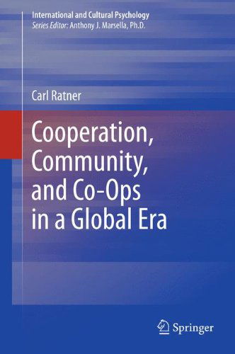 Cover for Carl Ratner · Cooperation, Community, and Co-Ops in a Global Era - International and Cultural Psychology (Hardcover Book) [2013 edition] (2012)