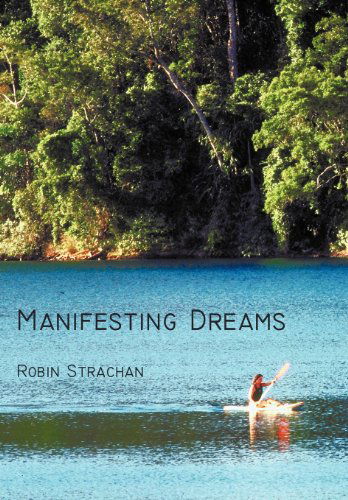 Cover for Robin Strachan · Manifesting Dreams (Hardcover Book) (2011)