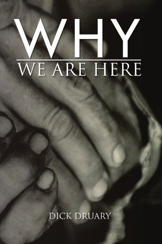Cover for Dick Druary · Why We Are Here: Sketches of Grace from the Star of Hope (Paperback Book) (2011)