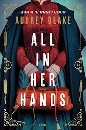 Cover for Audrey Blake · All In Her Hands: A Novel (Paperback Book) (2026)