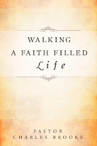 Cover for Pastor Charles Brooks · Walking a Faith Filled Life (Paperback Bog) (2011)