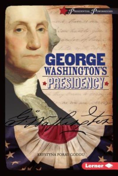 Cover for Krystyna Poray Goddu · George Washington's Presidency (Hardcover Book) (2016)