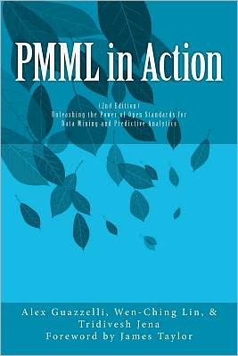 Cover for Tridivesh Jena · Pmml in Action (2nd Edition): Unleashing the Power of Open Standards for Data Mining and Predictive Analytics (Pocketbok) (2012)