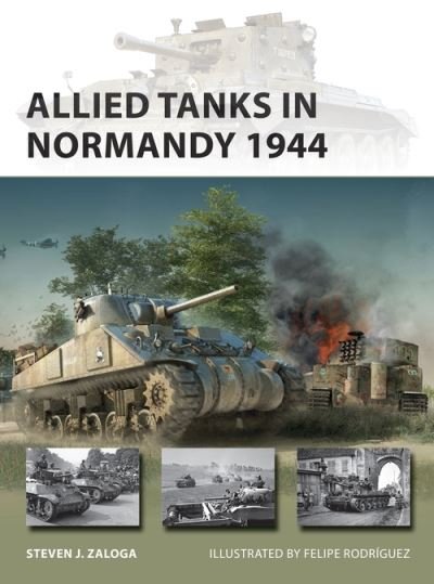 Cover for Zaloga, Steven J. (Author) · Allied Tanks in Normandy 1944 - New Vanguard (Pocketbok) (2021)
