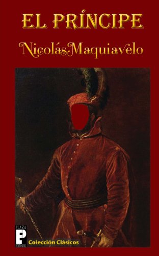 El Príncipe - Nicolás Maquiavelo - Książki - CreateSpace Independent Publishing Platf - 9781475037241 - 15 marca 2012