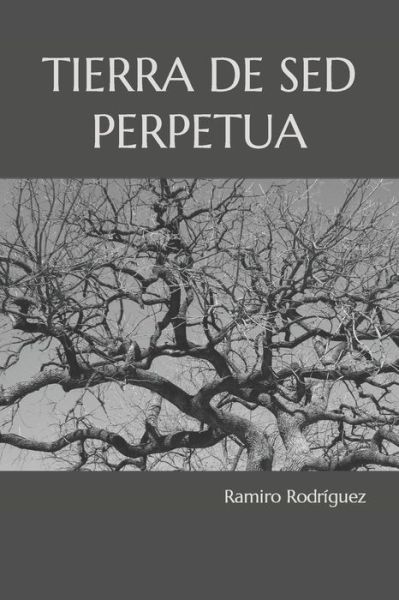 Cover for Ramiro Rodriguez · Tierra de sed perpetua (Paperback Book) (2012)