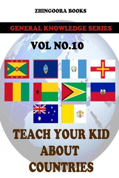 Cover for Zhingoora Books · Teach Your Kids About Countries [vol 10] (Paperback Book) (2012)