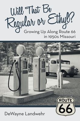 Cover for Dewayne Landwehr · Will That Be Regular or Ethyl? (Paperback Book) (2019)