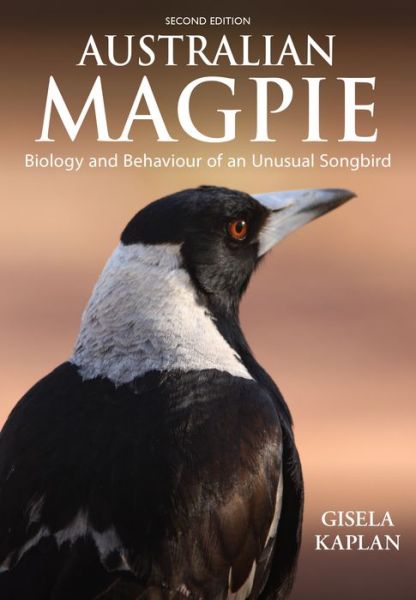 Cover for Gisela Kaplan · Australian Magpie: Biology and Behaviour of an Unusual Songbird (Paperback Book) [2nd edition] (2019)