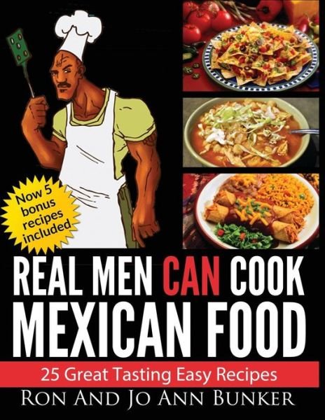 Cover for Jo Ann Bunker · Real Men Can Cook Mexican Food (Taschenbuch) (2019)