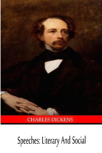Speeches: Literary and Social - Charles Dickens - Livros - CreateSpace Independent Publishing Platf - 9781490580241 - 1 de julho de 2013