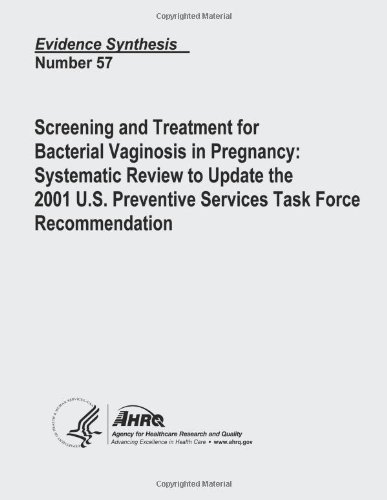 Cover for Agency for Healthcare Research and Quality · Screening and Treatment for Bacterial Vaginosis in Pregnancy:  Systematic Review to Update the 2001 U.s. Preventive Services Task Force Recommendation: Evidence Synthesis Number 57 (Pocketbok) (2013)