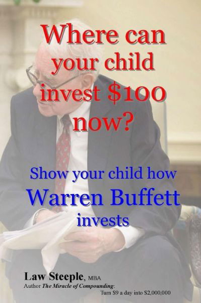 Cover for Law Steeple Mba · Where Can Your Child Invest $100 Now?: Show Your Child How Warren Buffett Invests (Pocketbok) (2013)