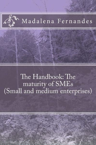Cover for Ms Madalena Fernandes · The Handbook: the Maturity of Smes (Paperback Bog) (2014)