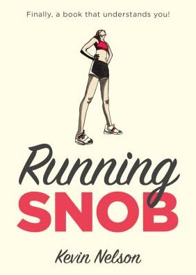 Cover for Kevin Nelson · Running Snob (Hardcover Book) (2017)