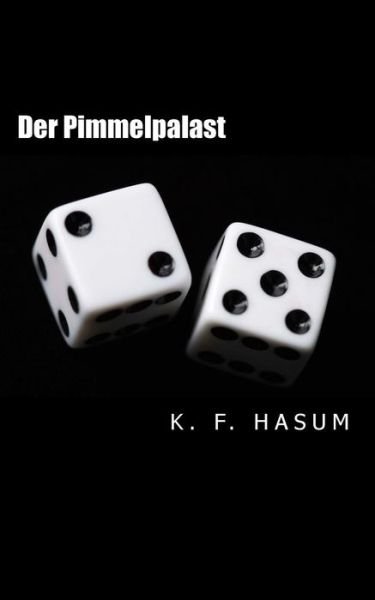 Cover for K F Hasum · Der Pimmelpalast (Pocketbok) (2013)