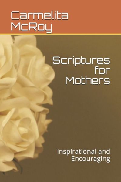 Cover for Carmelita Mcroy · Scriptures for Mothers: Inspirational and Encouraging (Paperback Book) (2014)