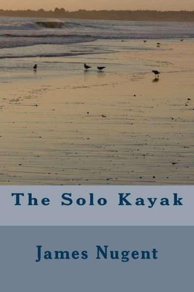 Cover for James Nugent · The Solo Kayak (Paperback Book) (2014)