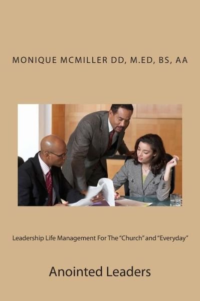 Leadership Life Management for the - Dd, M Ed Bs, Aa - Livros - Createspace - 9781499363241 - 7 de maio de 2014