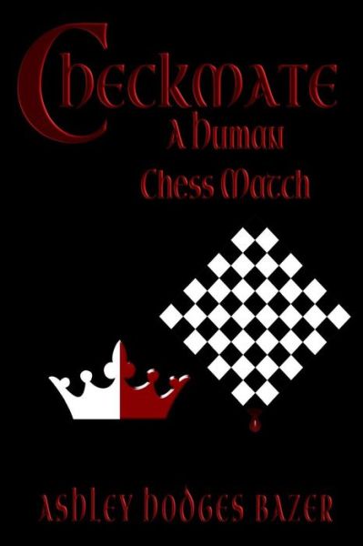 Cover for Ashley Hodges Bazer · Checkmate: a Human Chess Match (Paperback Book) (2014)