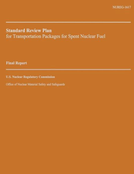 Cover for U S Nuclear Regulatory Commission · Standard Review Plan for Transportation Packages for Spent Nuclear Fuel: Final Report (Paperback Bog) (2014)
