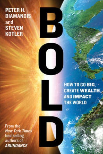 Cover for Peter H. Diamandis · Bold: How to Go Big, Create Wealth and Impact the World (Paperback Bog) (2015)