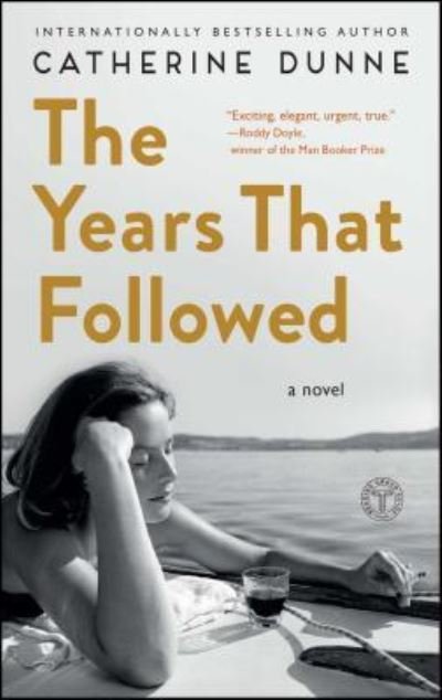 Cover for Catherine Dunne · The Years That Followed A Novel (Paperback Book) (2017)