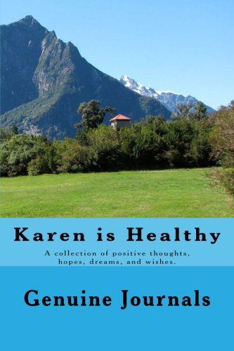 Cover for Genuine Journals · Karen is Healthy: a Collection of Positive Thoughts, Hopes, Dreams, and Wishes. (Pocketbok) [Jou edition] (2014)