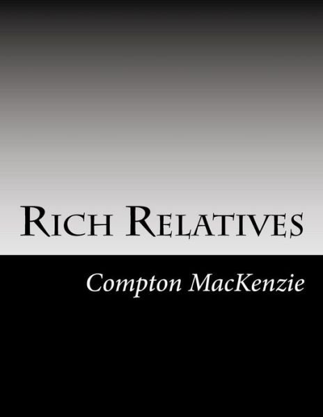 Cover for Compton Mackenzie · Rich Relatives (Paperback Book) (2014)