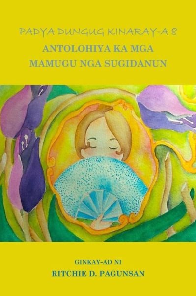 Cover for Ritchie D Pagunsan · Padya Dungug Kinaray-a 8: Antolohiya Ka Mga Mamugu Nga Sugidanun (Taschenbuch) (2014)