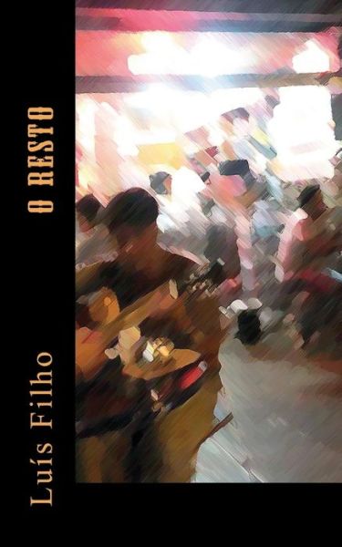 Cover for Luis Filho · O Resto (Paperback Book) (2015)