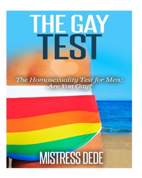 Cover for Mistress Dede · The Gay Test: the Homosexuality Test for Men: Are You Gay? (Paperback Book) (2015)