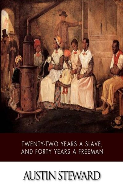 Cover for Austin Steward · Twenty-two Years a Slave, and Forty Years a Freeman (Paperback Book) (2015)