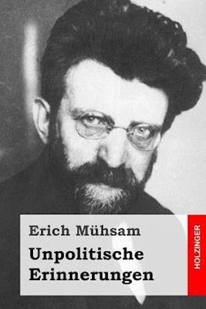 Cover for Erich Muhsam · Unpolitische Erinnerungen (Pocketbok) (2015)