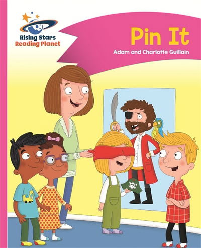 Reading Planet - Pin It - Pink A: Comet Street Kids - Rising Stars Reading Planet - Adam Guillain - Books - Rising Stars UK Ltd - 9781510411241 - September 29, 2017