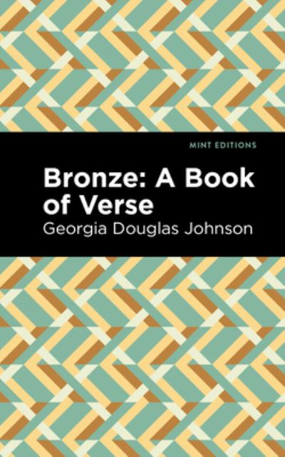 Cover for Georgia Douglas Johnson · Bronze: A Book of Verse - Mint Editions (Hardcover Book) (2021)
