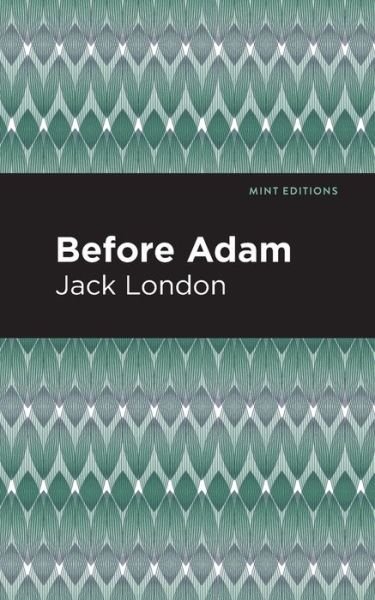 Cover for Jack London · Before Adam - Mint Editions (Paperback Book) (2021)