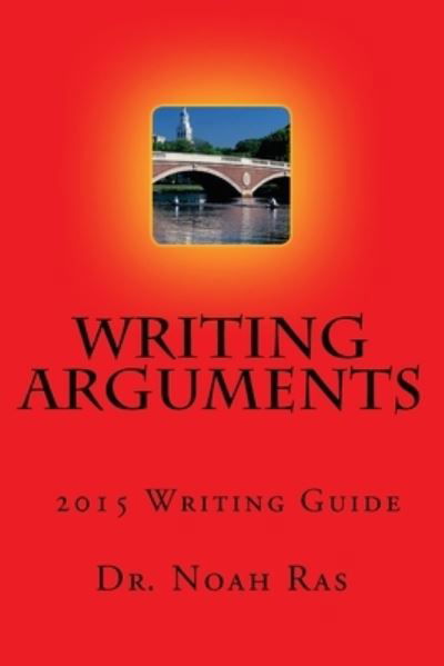 Cover for Noah Ras · Writing Arguments 2015 Writing Guide (Paperback Book) (2015)