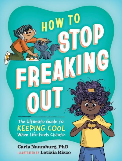 Cover for Carla Naumburg · How to Stop Freaking Out (Book) (2024)