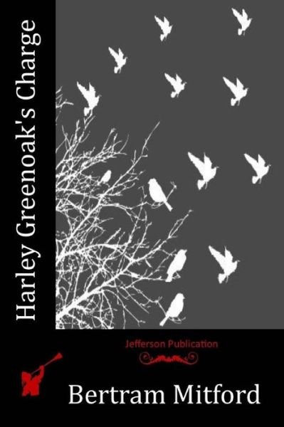 Cover for Bertram Mitford · Harley Greenoak's Charge (Paperback Book) (2016)