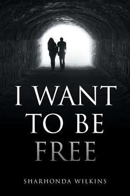 Cover for Sharhonda Wilkins · I Want to Be Free (Paperback Book) (2017)