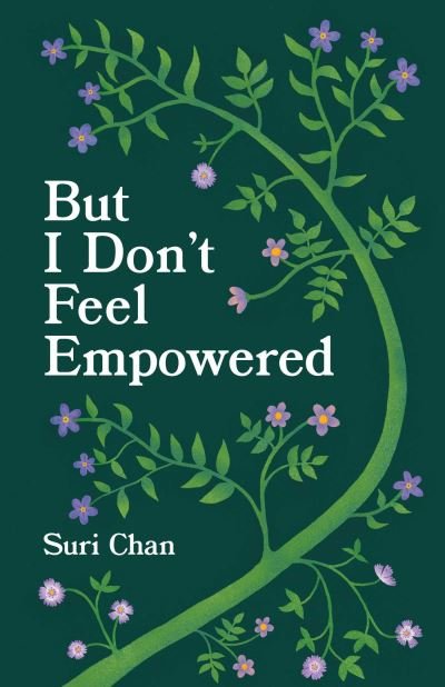 Suri Chan · But I Don't Feel Empowered (Paperback Book) (2024)