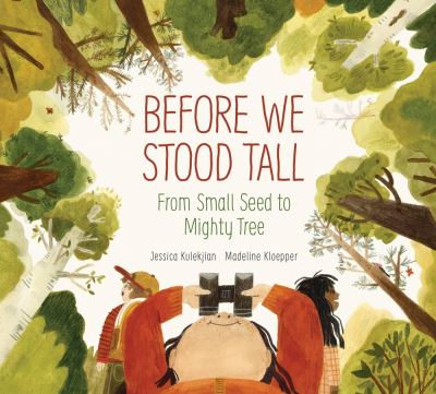 Cover for Jessica Kulekjian · Before We Stood Tall: From Small Seed to Mighty Tree (Hardcover Book) (2021)